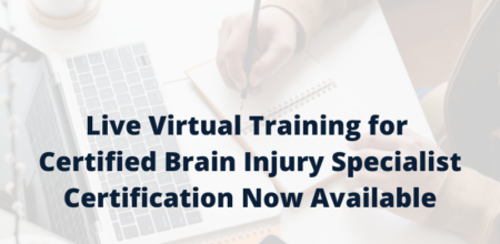 Live Virtual Training for Certified Brain Injury Specialist Certification Now Available