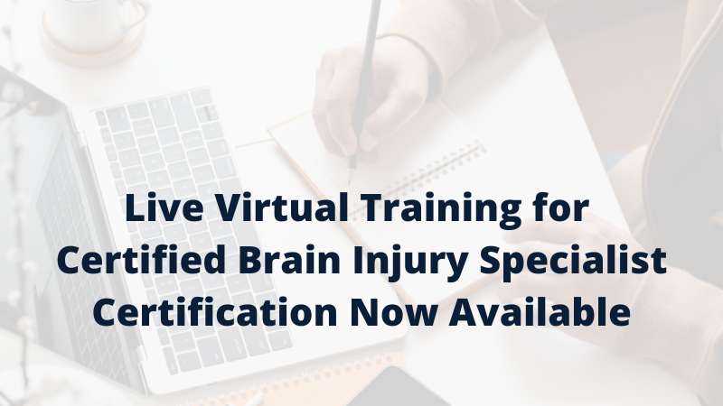 Live Virtual Training for Certified Brain Injury Specialist Certification Now Available