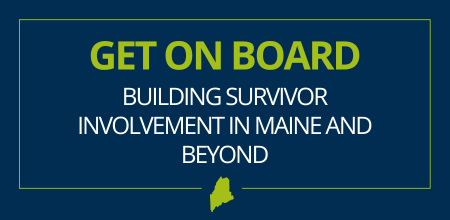 Get on Board, Building Survivor Involvement in Maine and Beyond