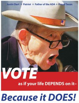Vote as if your life depends on it- because it does! - image of Justin Dart