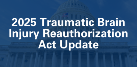 2025 Traumatic Brain Injury Reauthorization Act Update