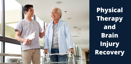A physical therapist works with a patient, who is using a walker. Text on the right side of the photo reads "Physical Therapy and Brain Injury Recovery"